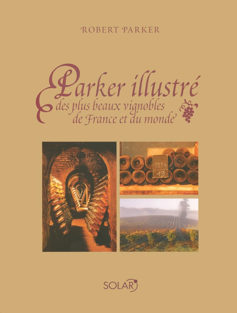Parker illustré des plus beaux vignobles de France et du monde 9782263041068