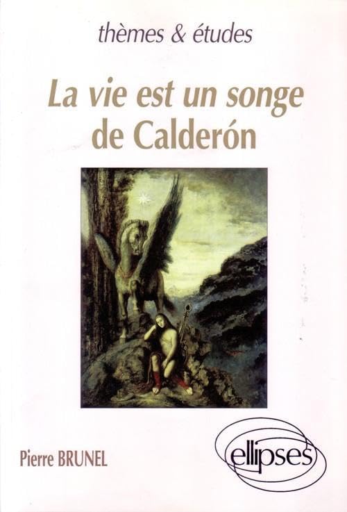 La vie est un songe, de Calderón 9782729846459