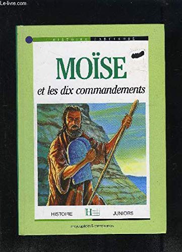 HIST. FABUL. MOISE ET LES DIX COMMANDEMENTS 9782010157349
