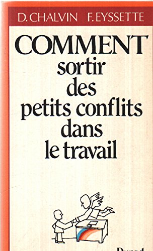 Comment Sortir Des Petits Conflits Dans Le Travail 9782040156596