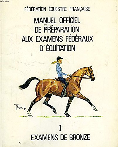 Manuel officiel de la préparation aux examens fédéraux d'équitation, Examens de bronze 9782702502464