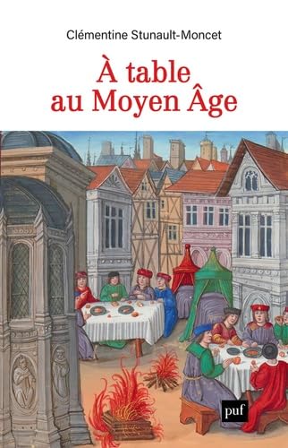 À table au Moyen Âge: Métiers de bouche, alimentation et politique à Toulouse (XIIe-XVIe siècle) 9782130871484