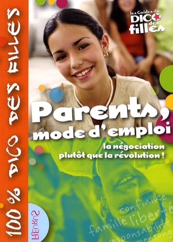 PARENTS MODE D'EMPLOI, LA NEGOCIATION PLUTOT QUE LA REVOLUTION ! 9782215046769
