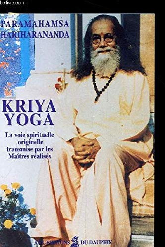 Kriya yoga. La voie spirituelle originelle transmise par les maîtres réalisés 9782716311410