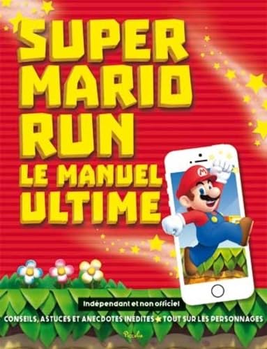 Super Mario Run: Le manuel ultime 9782753045453