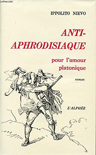 ANTI APHRODISIAQUE POUR L AMOUR PLATONIQUE 