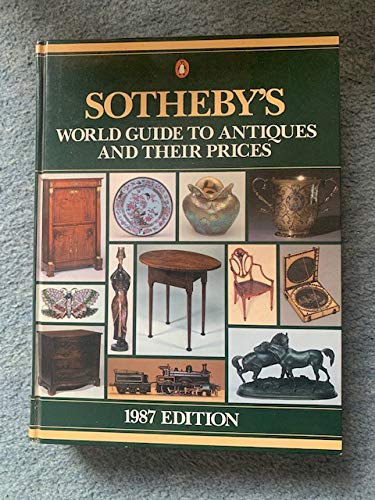 Sotheby's World Guide to Antiques And Their Prices: 1987 9780140093537