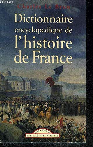 Dictionnaire encyclopédique de l'histoire de France 9782743433000