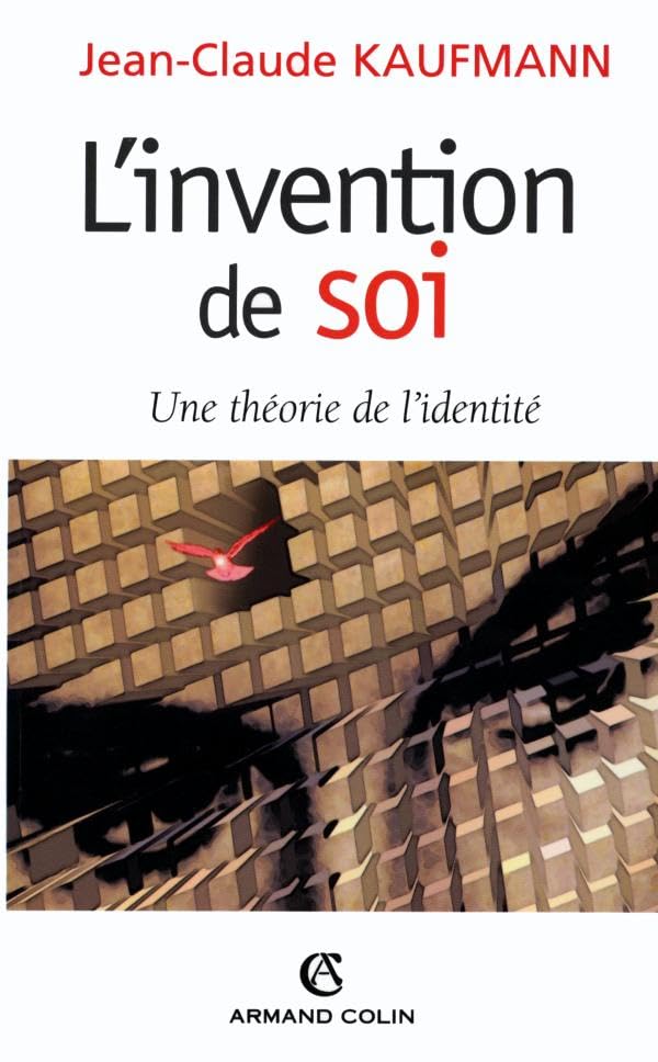 L'Invention de soi : Une théorie de l'identité 9782200266615