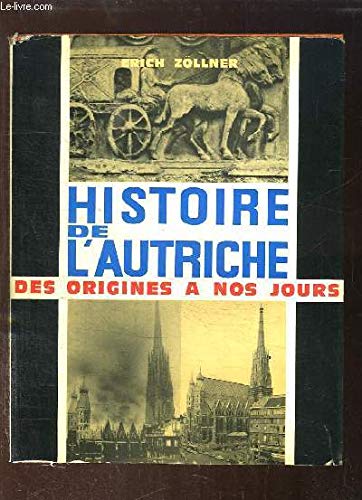 Histoire de l'Autriche, des origines à nos jours. 