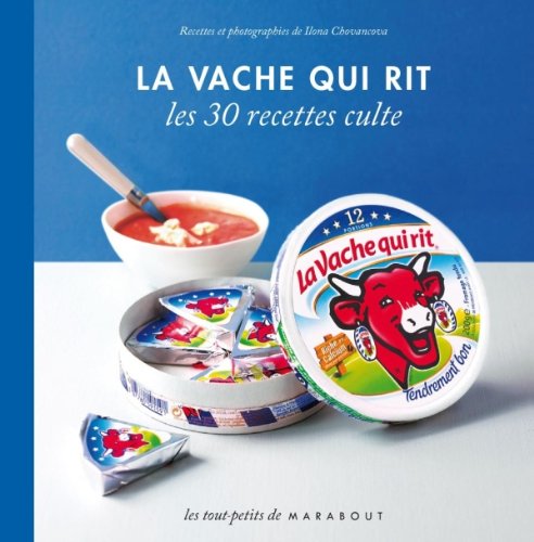 La Vache qui rit: Les 30 recettes culte 9782501073189