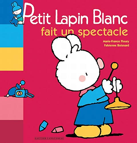 Petit Lapin Blanc fait un spectacle 9782013909372