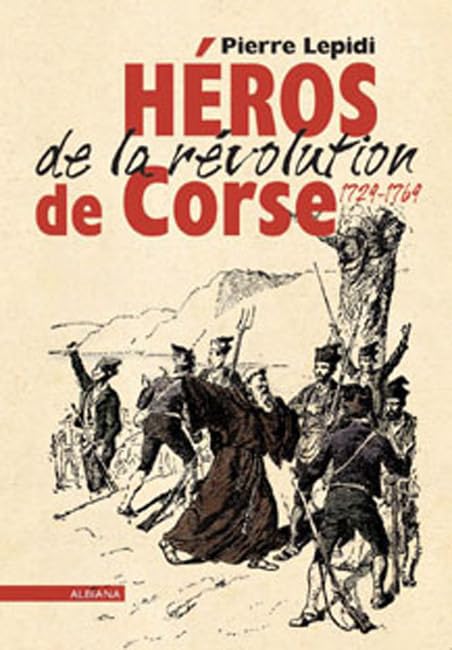 Héros de la révolution de Corse (1729-1769) 9782846981965