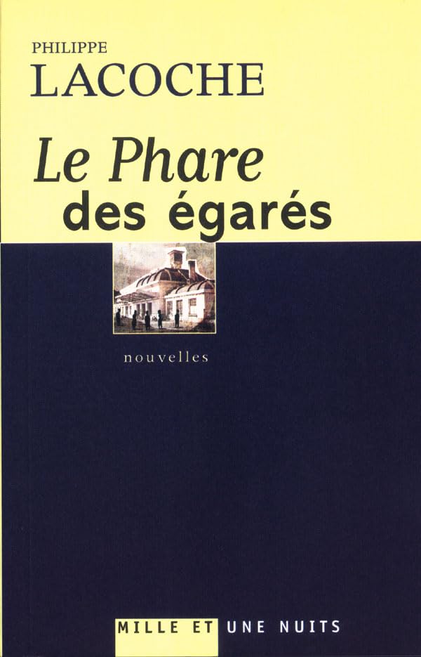 Le Phare des égarés: nouvelles 9782842058968