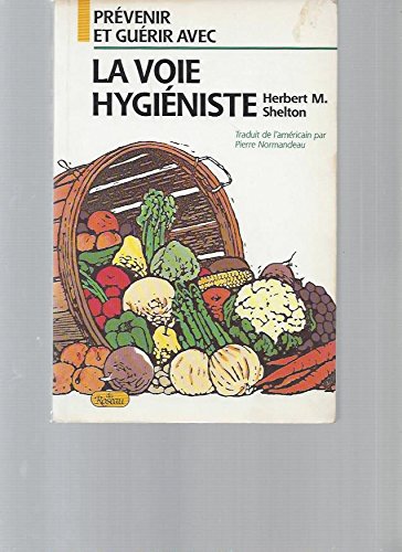 Prévenir et guérir avec la voie hygiéniste 9782920083127