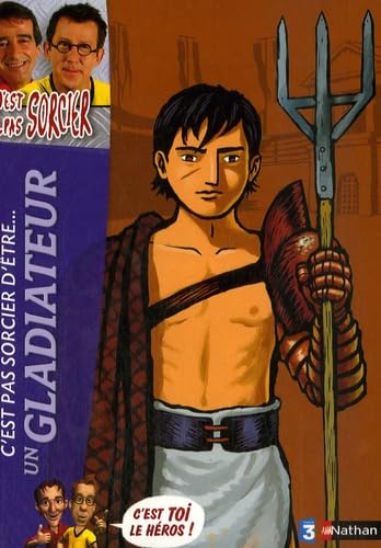 C'est pas sorcier d'être un gladiateur 9782092515464