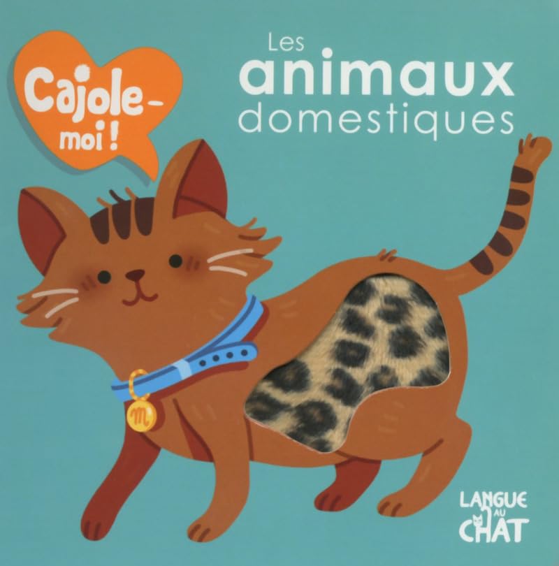 Les animaux domestiques - Cajole-moi! 9782806307675