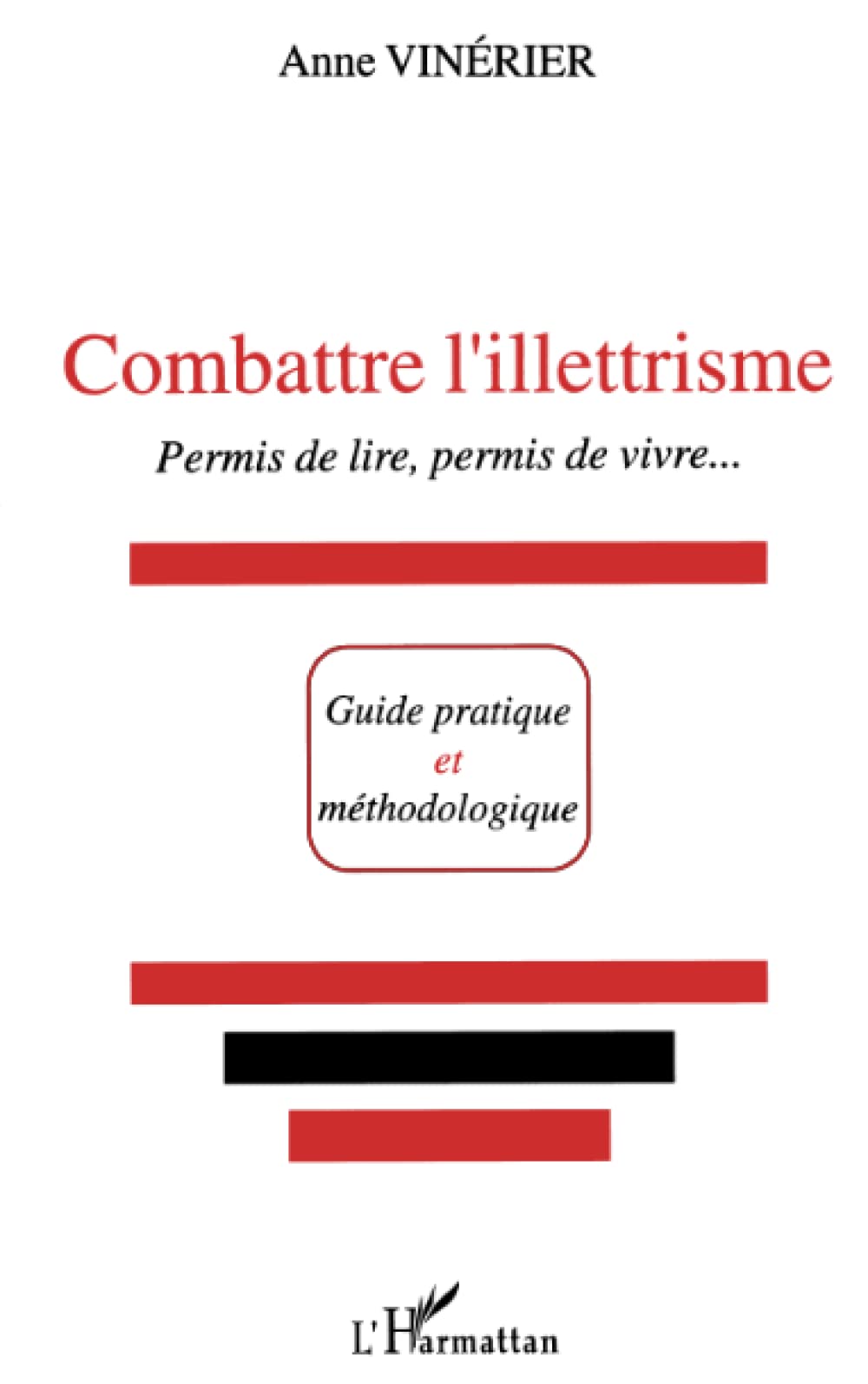 Combattre l'illettrisme : Permis de lire, permis de vivre 9782738427915