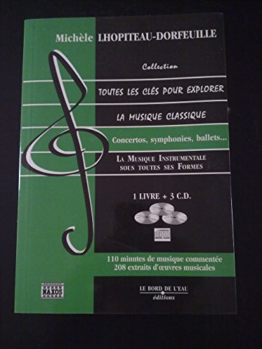 Toutes les clés pour explorer la musique classique, tome 3 : La Musique instrumentale (avec 3 CD audio) 9782911803321