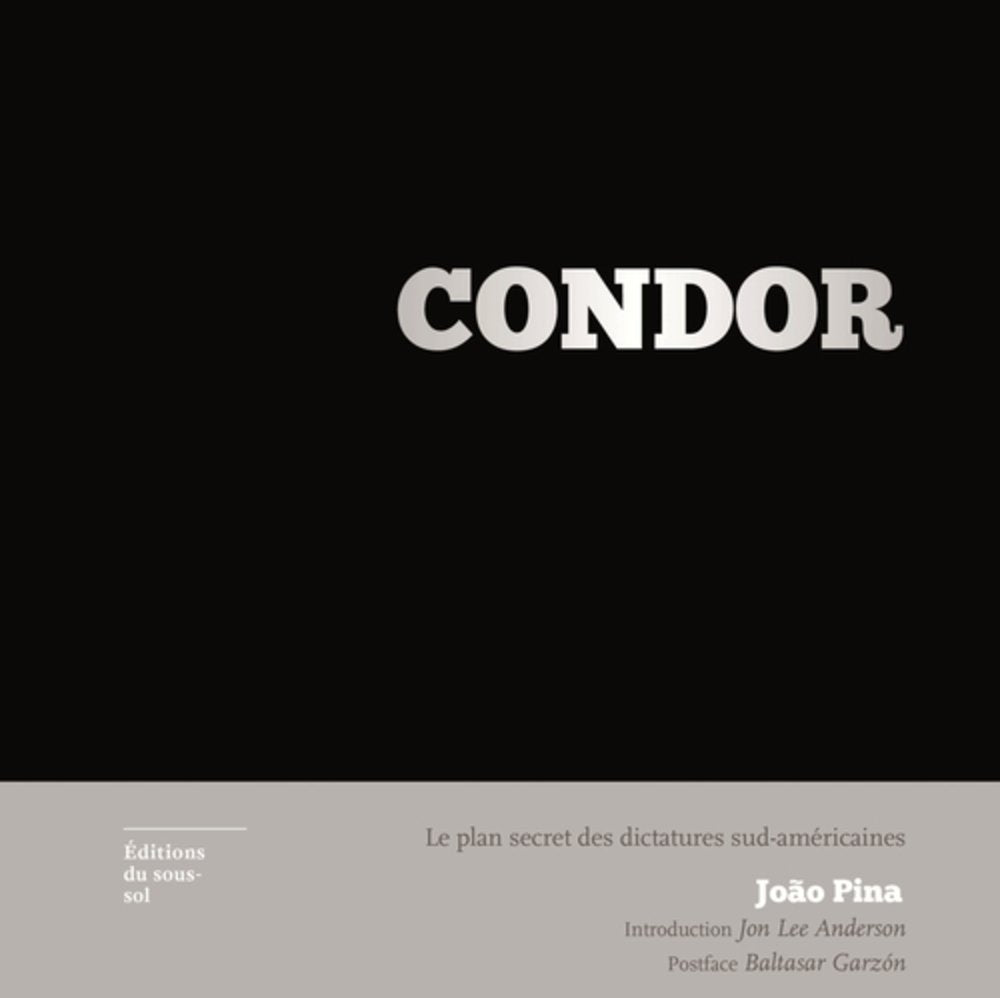 Condor: Le plan secret des dictatures sud-américaines 9782364682139