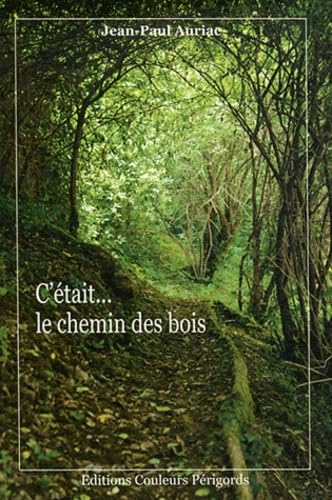 C'était... le chemin des bois 9782918213086