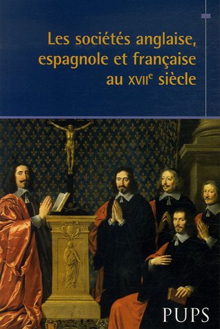 SOCIETES ANGLAISE ESPAGNOLE ET FRANCAISE AU XVIIE SIECLE 9782840504900