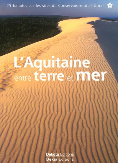 AQUITAINE ENTRE TERRE MER 2006 9782846401593