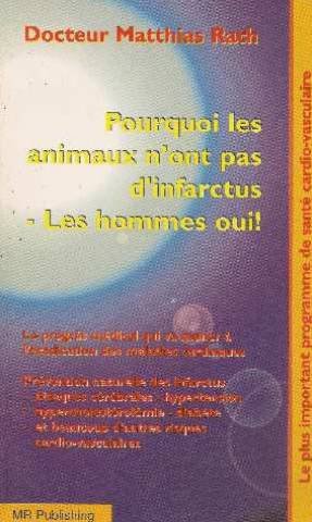 Pourquoi les animaux n'ont pas d'infarctus -les hommes oui! 9789076332161