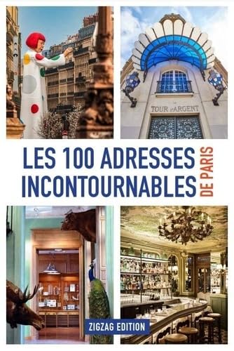Les 100 adresses incontournables de Paris 9782493536044