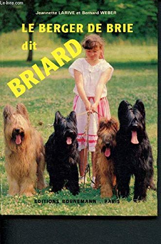 Le berger de Brie dit Briard 9782851821744