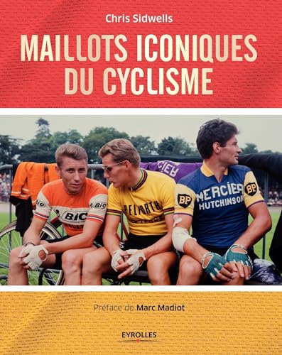 Maillots iconiques du cyclisme: Préface de Marc Madiot 9782212674835