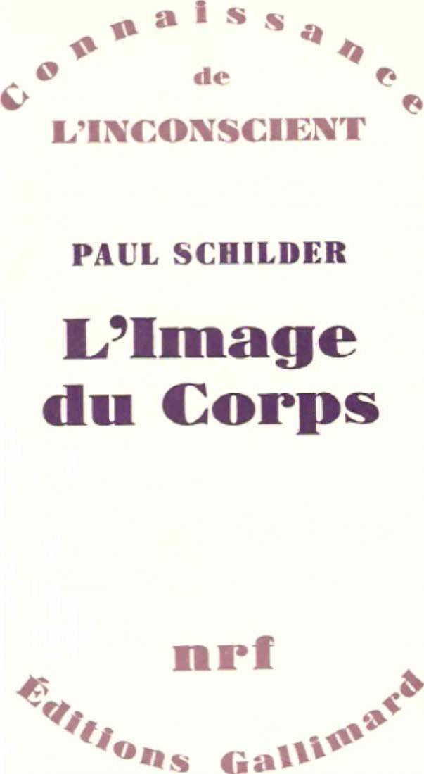 L'image du corps : étude des forces constructives de la psyché 9782070273652
