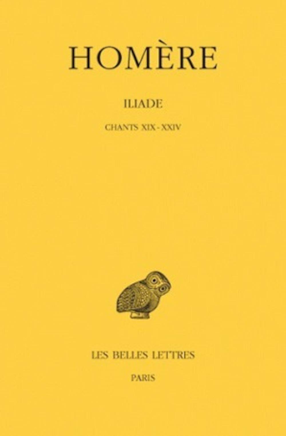 L'Iliade, tome 4 : Chants XIX-XXIV 9782251001630