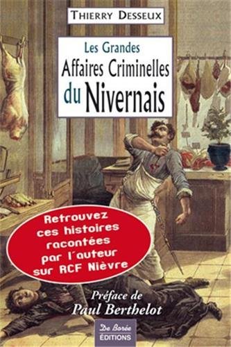 Nivernais Grandes Affaires Criminelles 9782844944290