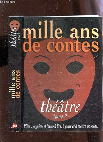 Mille Ans De Contes. Theatre, Tome 2 9782841134335