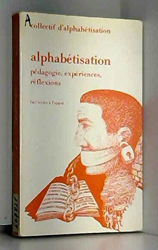 Alphabétisation : Pédagogie, pratiques, réflexion (Textes à l'appui) 9782707111111