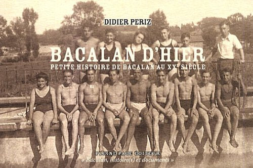 Bacalan d'hier: Petite histoire de Bacalan au XXe siècle 9782913406919