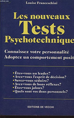 Les Nouveaux Tests Psychotechniques. Connaissez Votre Personnalite, Adoptez Un Comportement Positif 9782732809489