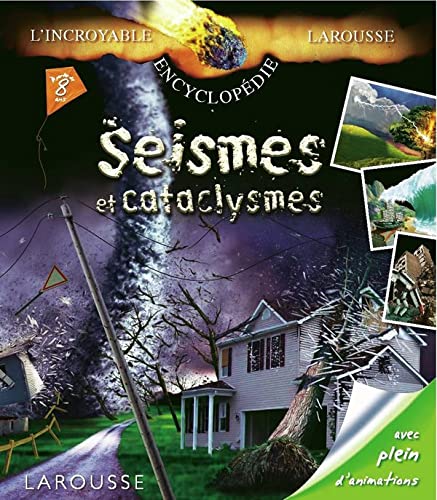 Incroyables encyclopédies - Séismes et cataclysmes 9782298045635