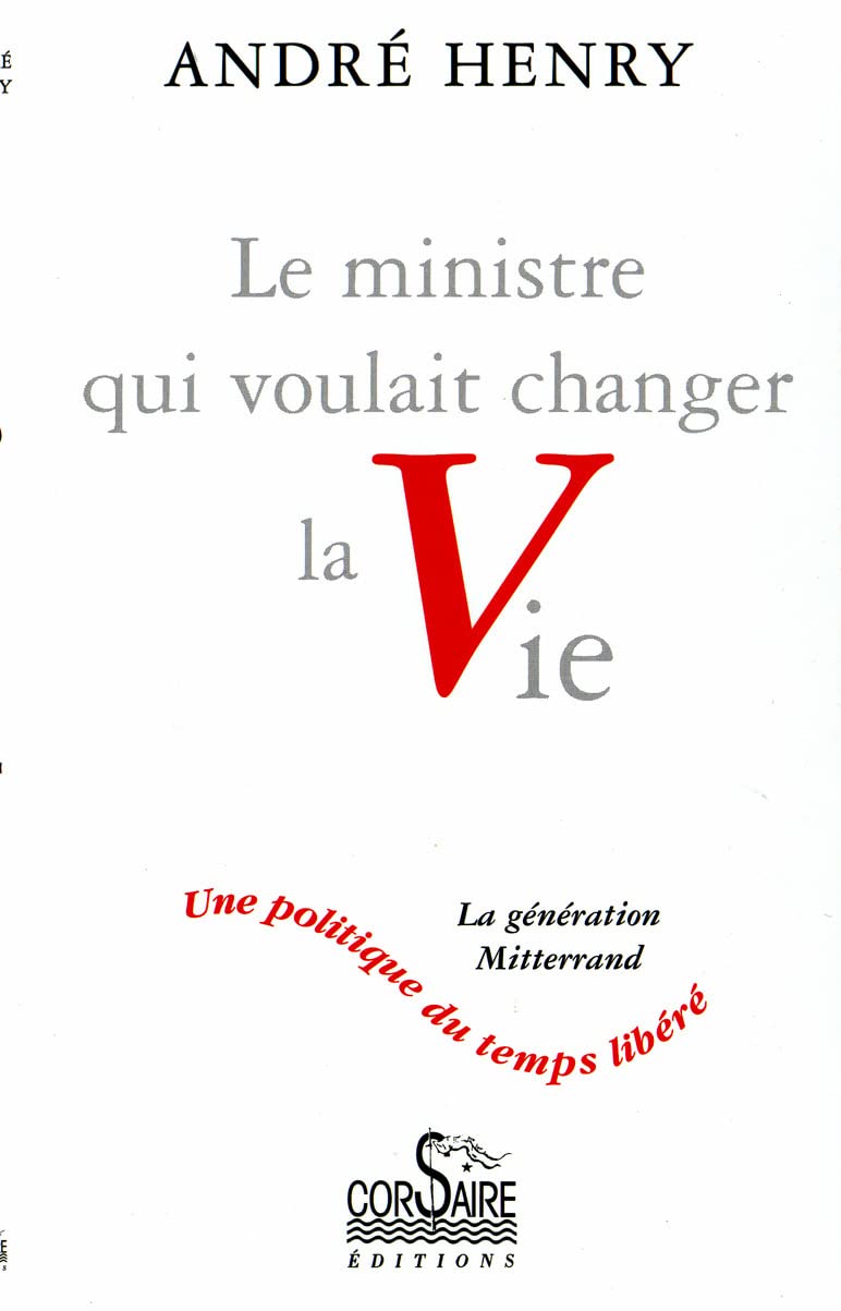 Le Ministre qui voulait changer la vie 9782910475031