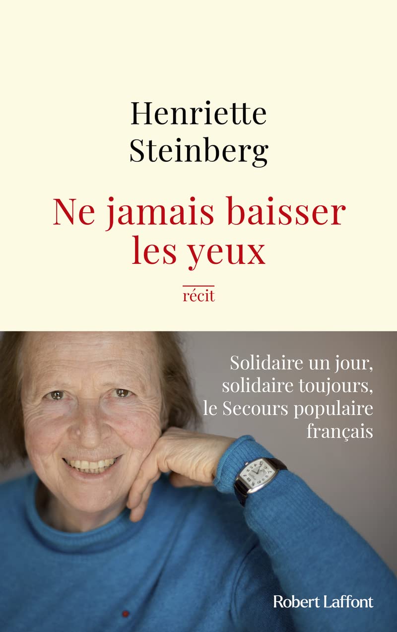 Ne jamais baisser les yeux - Solidaire un jour, solidaire toujours, le Secours populaire français 9782221258736