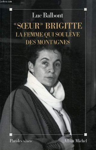 "Soeur" Brigitte, la femme qui soulève des montagnes 9782226060877
