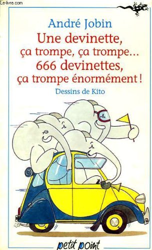 1 devinette, ça trompe, ça trompe, 666 devinettes, ça trompe énormément! 9782020140522