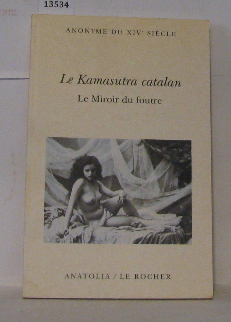 Le Kamasutra catalan : Le miroir du foutre 9782268035369