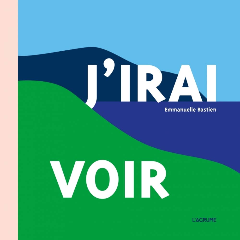 J'irai voir - Livre tout carton sur les couleurs - Livre à découpes - Paysages - Dès 1 an 9791090743878