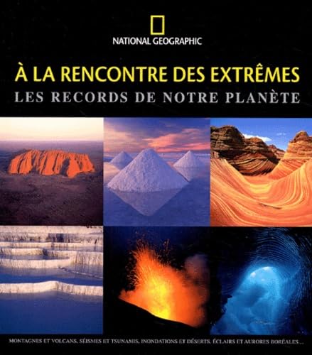 A la rencontre des extrêmes: Les records de notre planète 9782845821071