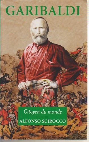 Garibaldi : Citoyen du monde 9782286018726