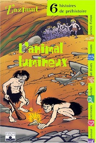 L'Animal lumineux : Six histoires de préhistoire 9782215051626