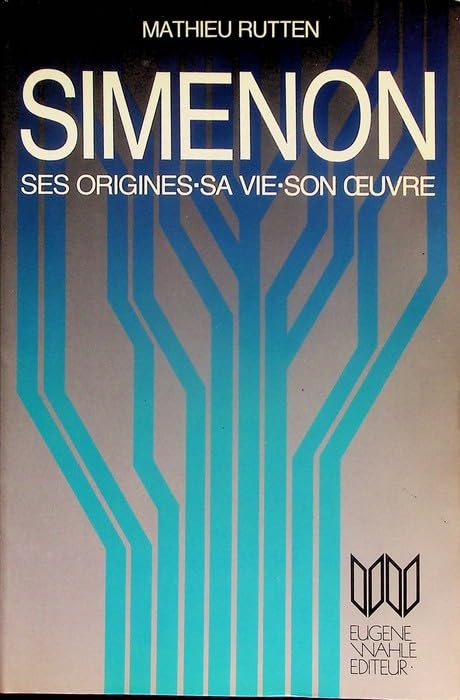 Simenon : ses origines, sa vie, son oeuvre 9782870110041
