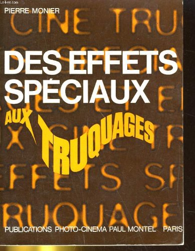 Des effets speciaux aux truquages 3665375089509